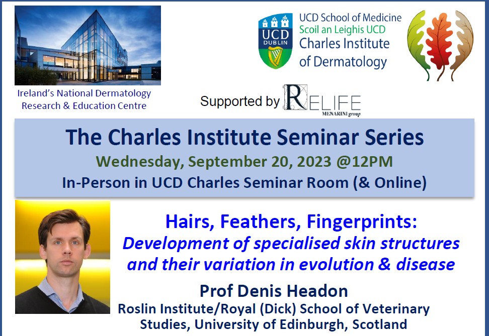 Talk 1 - "Hairs, Feathers, Fingerprints: Development of specialisedskin structures and their variation in evolution & disease" by Prof. Denis Headon, Roslin Institute/Royal (Dick) School of Veterinary Studies, University of Edinburgh, Scotland